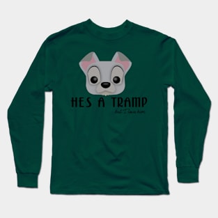 He's a Tramp Long Sleeve T-Shirt